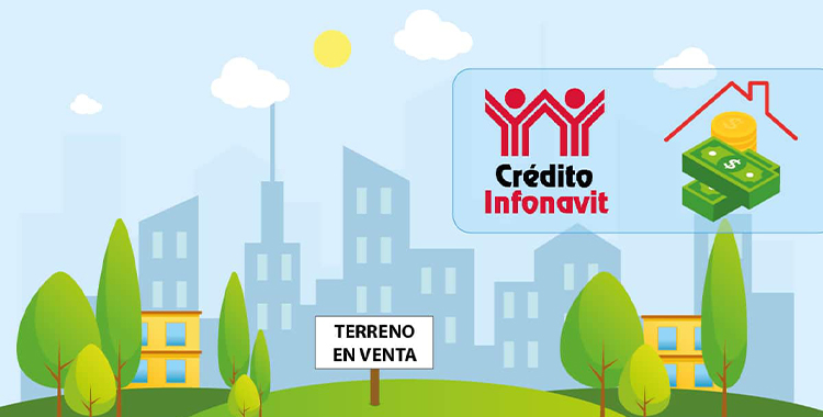 ¿CÓMO COMPRAR UN TERRENO CON MI CRÉDITO INFONAVIT?