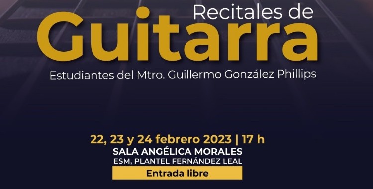 RECITALES DE GUITARRA POR ESTUDIANTES DE LA ESCUELA SUPERIOR DE MÚSICA