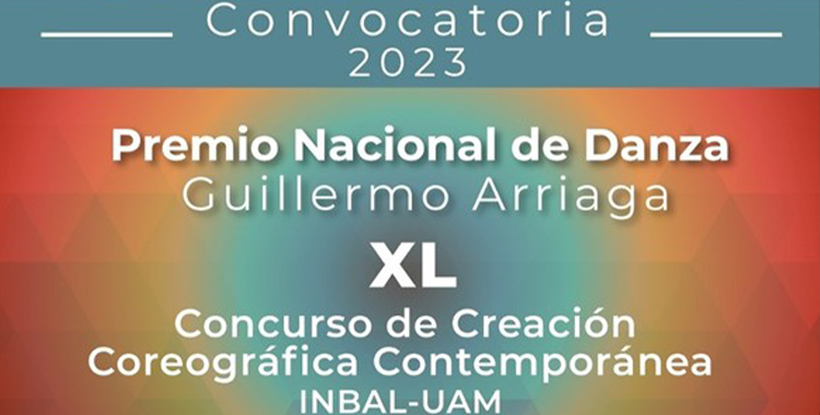 CONVOCAN AL XL PREMIO NACIONAL DE DANZA GUILLERMO ARRIAGA