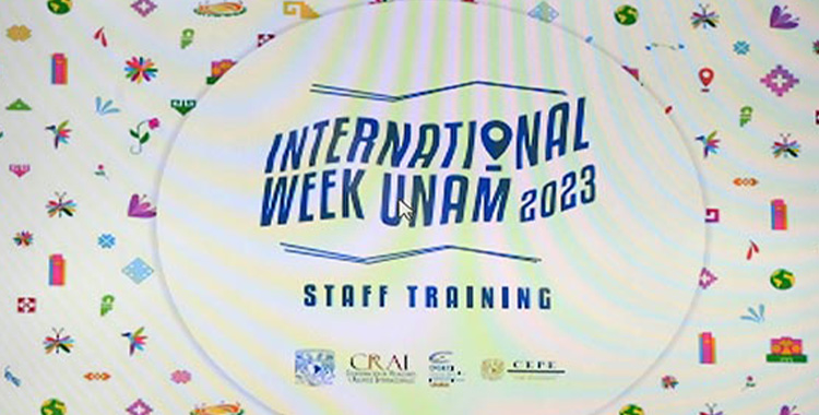 UNAM INVITA A LA “INTERNATIONAL WEEK 2023