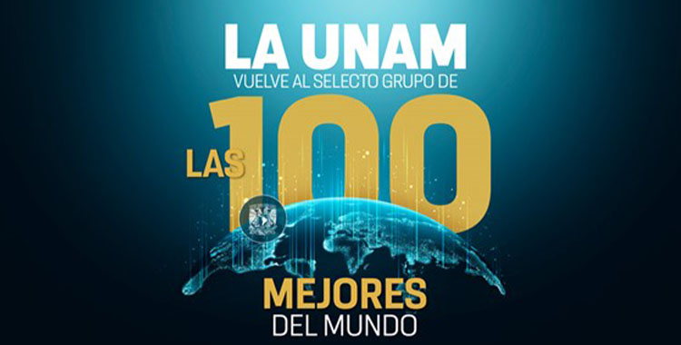 LA UNAM ENTRE LAS 100 MEJORES UNIVERSIDADES DEL MUNDO