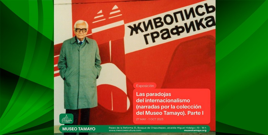 EL MUSEO TAMAYO REALIZA VISITA A LA EXPOSICIÓN LAS PARADOJAS DEL INTERNACIONALISMO