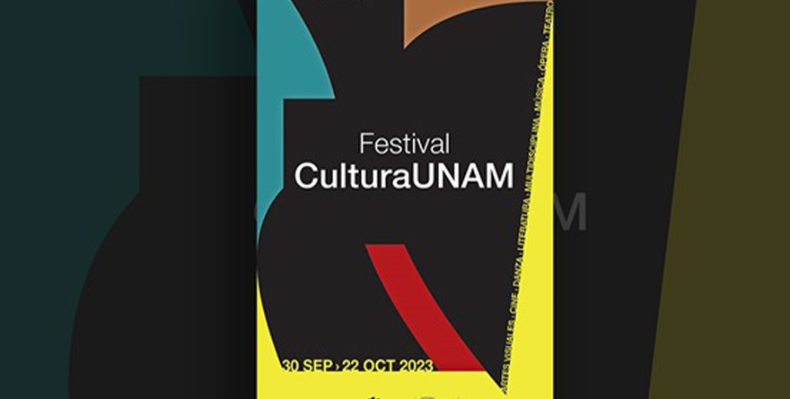 FESTIVAL CULTURA UNAM, UN ENCUENTRO LIBRE, INCLUSIVO Y PLURAL