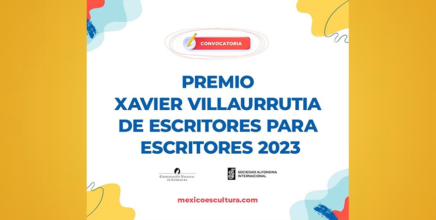 ABREN LA CONVOCATORIA PARA EL PREMIO XAVIER ILLAURRUTIA DE ESCRITORES PARA ESCRITORES 2023