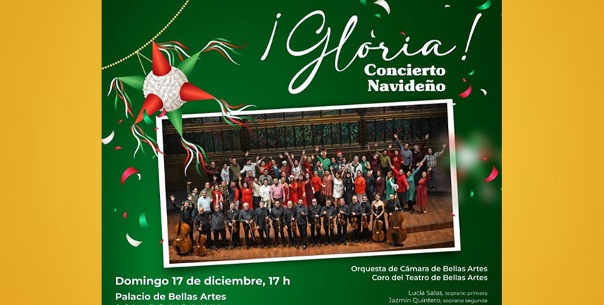 ¡GLORIA! CONCIERTO NAVIDEÑO CON ORQUESTA Y CORO DEL TEATRO DE BELLAS ARTES