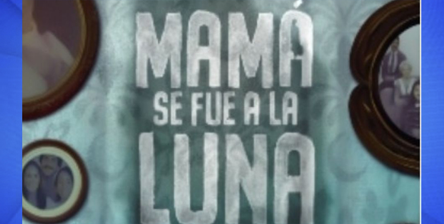 MAMÁ SE FUE A LA LUNA