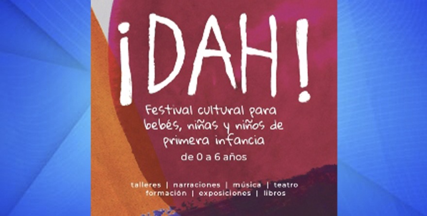 FESTIVAL CULTURAL PARA BEBÉS, NIÑAS Y NIÑOS DE PRIMERA INFANCIA