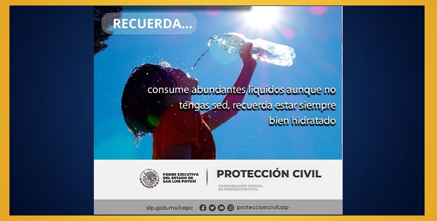 PROTECCIÓN CIVIL SLP RECOMIENDA CUIDADOS POR TEMPORADA DE CALOR