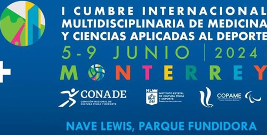 EN MONTERREY LA CUMBRE INTERNACIONAL DE MEDICINA Y CIENCIAS APLICADAS AL DEPORTE