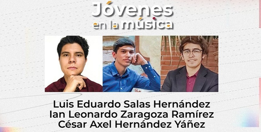 MÚSICA DE GRANDES COMPOSITORES EN MANOS DE JÓVENES TALENTOS MEXICANOS